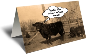 "Pork! The other white meat!" Gift Greeting Card