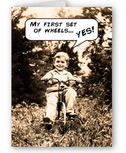 "My first set of wheels... YES!" Gift Greeting Card